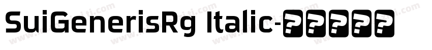 SuiGenerisRg Italic字体转换